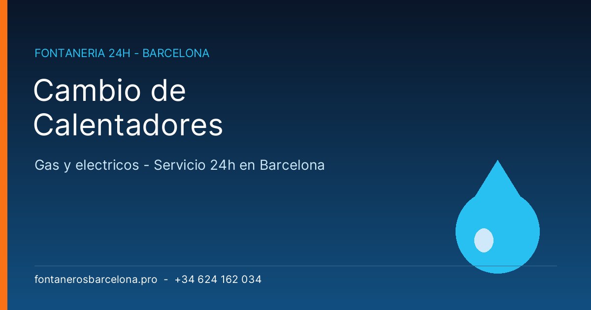 Cambio de calentadores Barcelona - Fontaneros Barcelona Pro