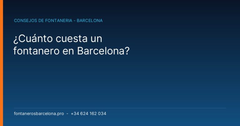 Cuánto cuesta un fontanero en Barcelona - Fontaneros Barcelona Pro