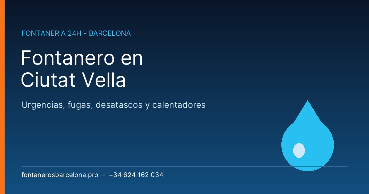 Fontanero Ciutat Vella - Fontaneros Barcelona Pro 24h