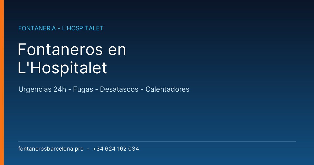 Fontaneros en L'Hospitalet de Llobregat - Fontaneros Barcelona Pro