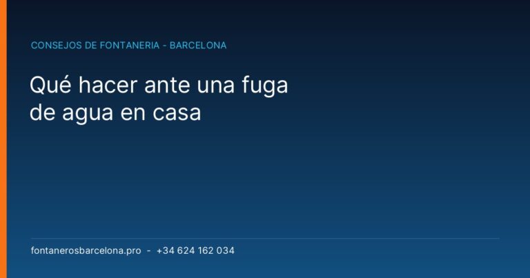 Qué hacer ante una fuga de agua en casa - Fontaneros Barcelona Pro